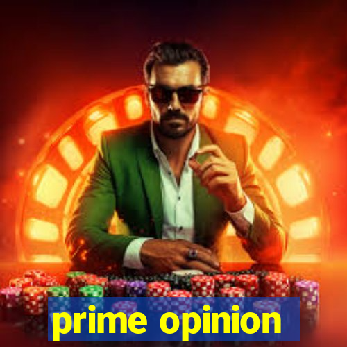 prime opinion